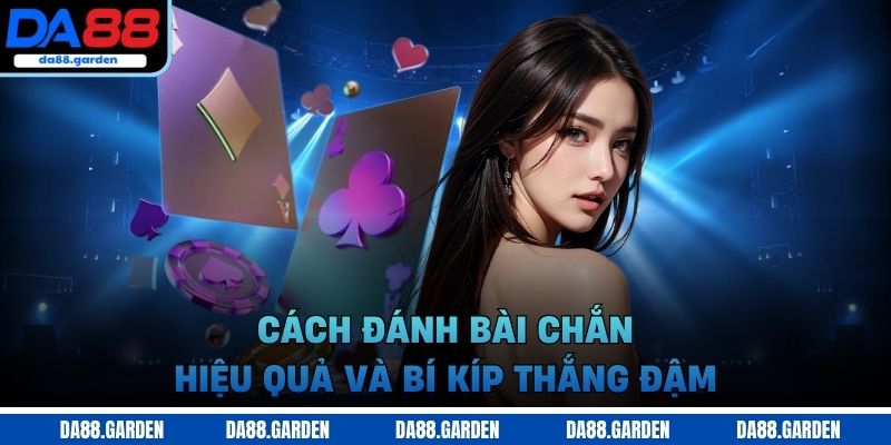 Cách đánh bài chắn